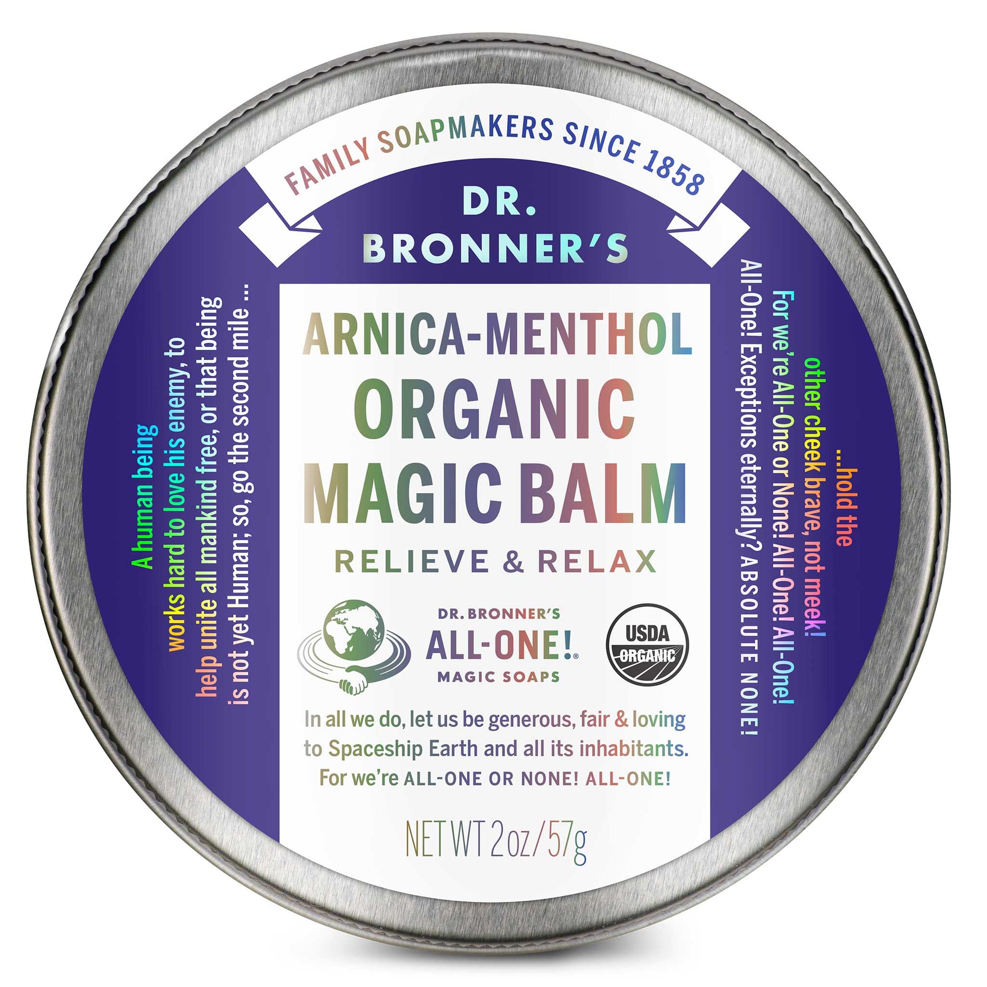 A round tin labeled Dr. Bronners Arnica Menthol Organic Magic Balm sits centered, emphasizing relief and relaxation. Surrounding text highlights benefits and ethical principles. The tin weighs 2 oz57 g, promoting eco friendly, organic skincare [2 oz]